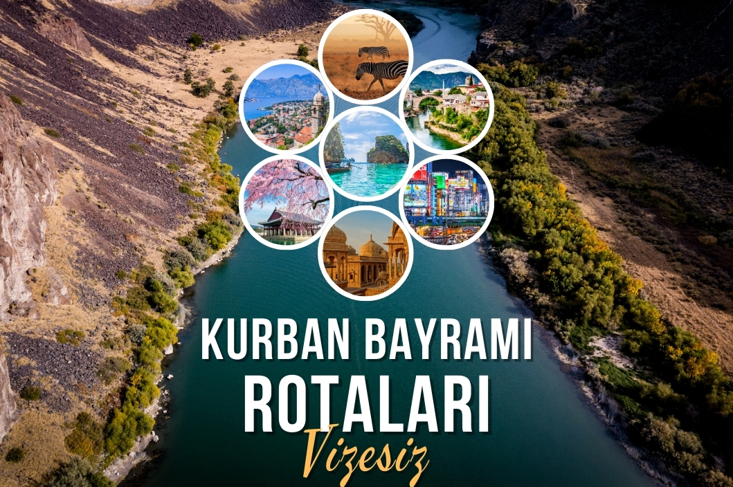 Kurban Bayramı’nda Gidilebilecek Vizesiz Ülkeler – 2025 Güncel Liste