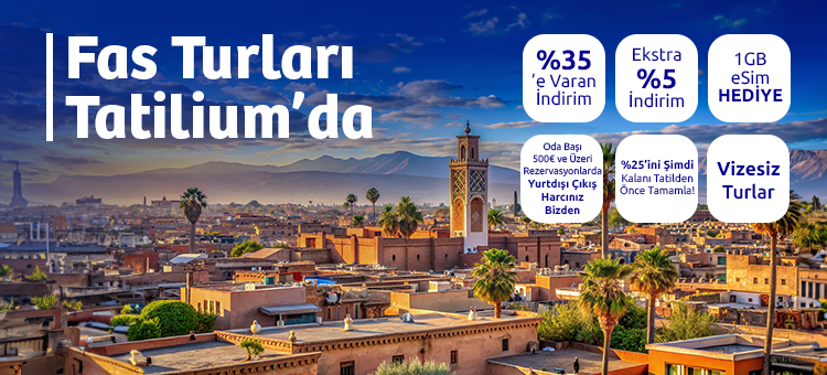 En Avantajlı Fas Turları- Rabat, Marakeş, Şafşavan, Fes ve daha fazlası