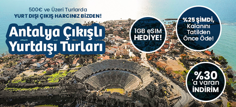 En Avantajlı Antalya Çıkışlı Turlar - Mısır, Balkan, Vizesiz
